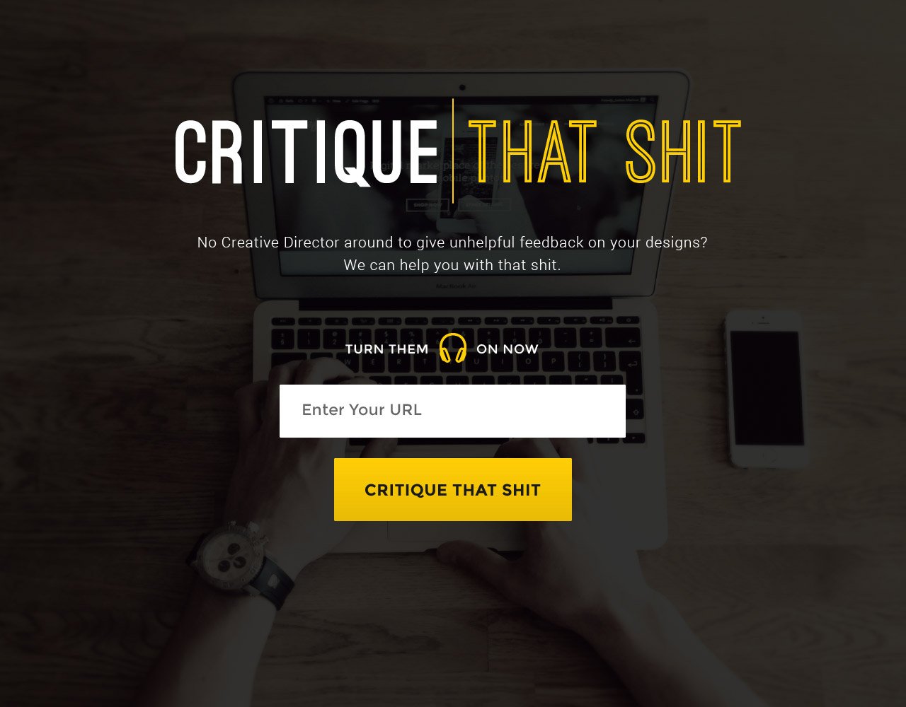 The critiquethatsh.it homepage in 2014: paste a URL, put your headphones on, press the yellow button. Screenshot from One Page Love.